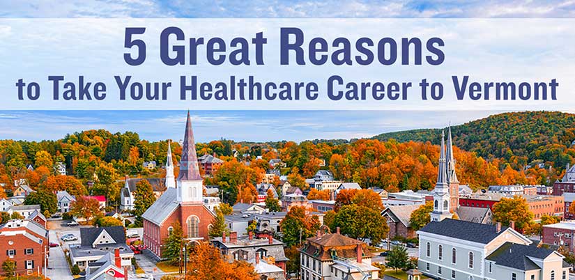 5 Great Reasons to Take Your Healthcare Career to Vermont